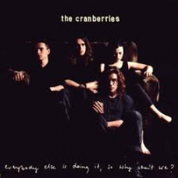 Cranberries - Everybody Else Is Doing It 